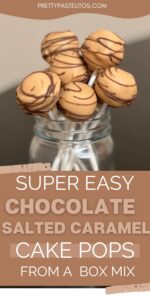 easy chocolate salted caramel cake pops from a box mix recipe pin