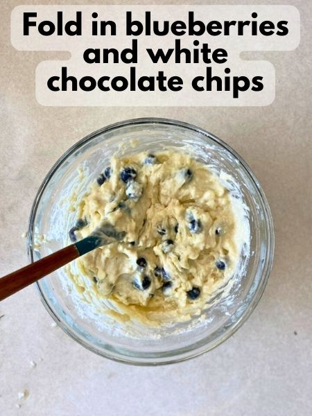 fold in blueberries and white chocolate chips