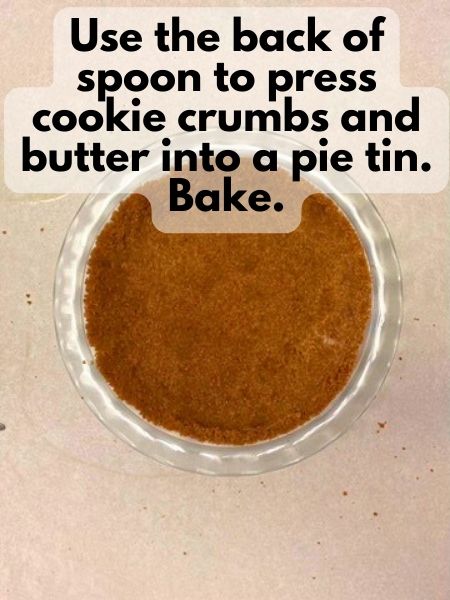 press cookie crumbs and butter into pie tin and bake