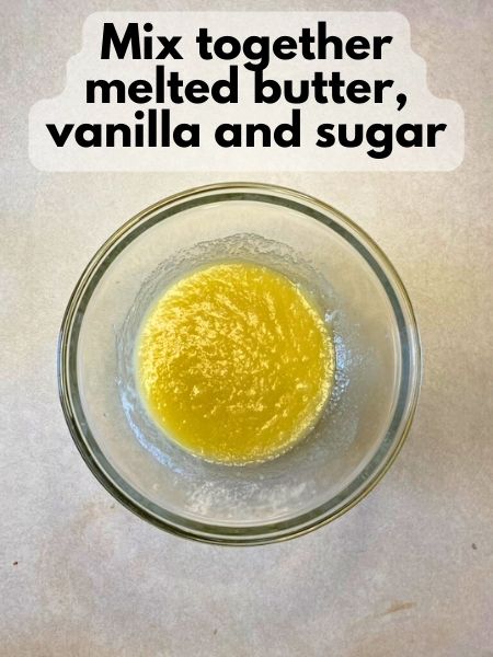 mix melted butter, vanilla and sugar together