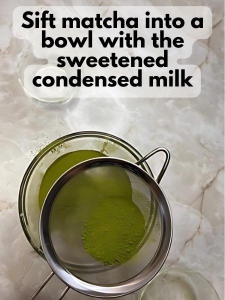 sift matcha and add to condensed milk