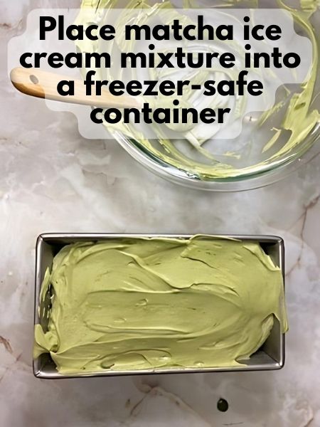 add matcha ice cream to freezer safe container