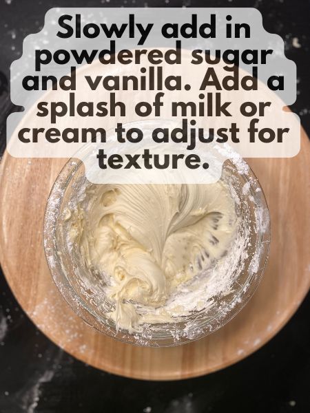 add vanilla, powdered sugar and heavy cream to frosting