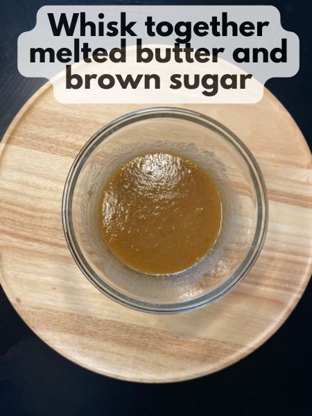 whisk together brown sugar and melted butter