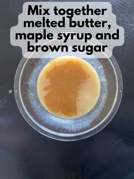 mixed melted butter and brown sugar
