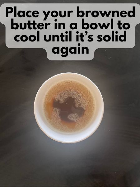 browned butter chilling in a bowl