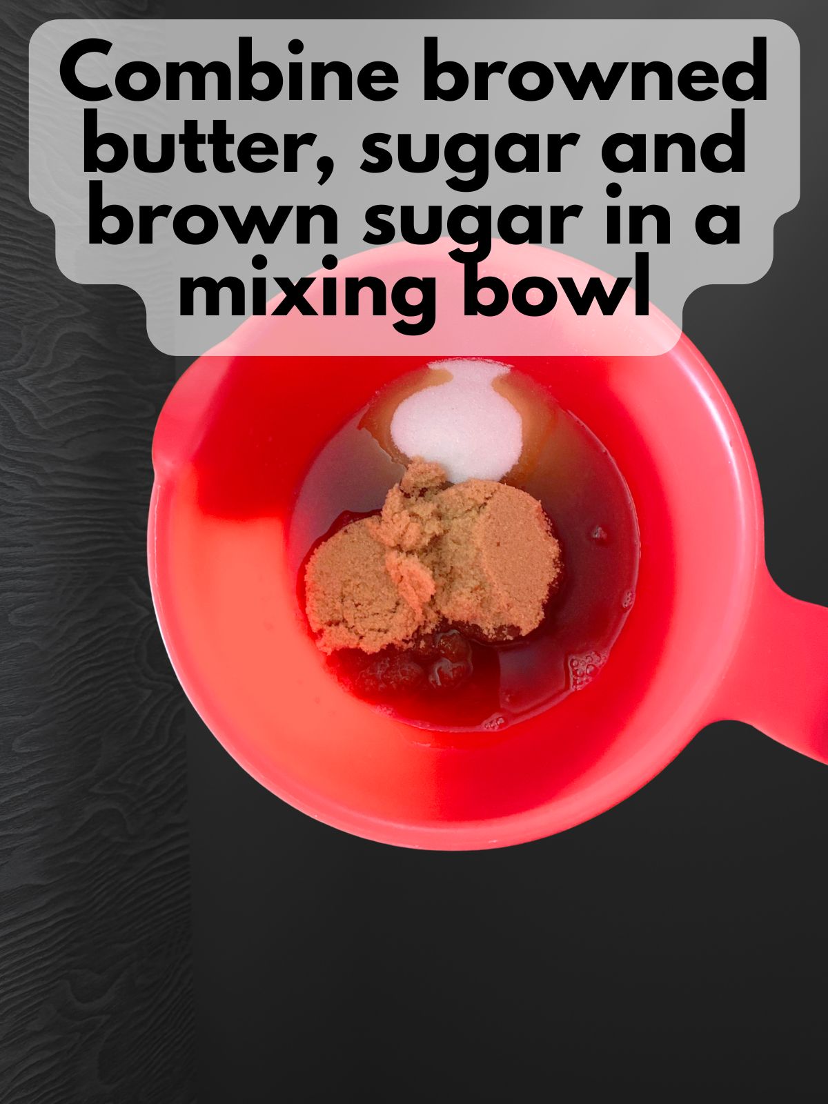 browned butter, sugar and brown sugar in a mixing bowl