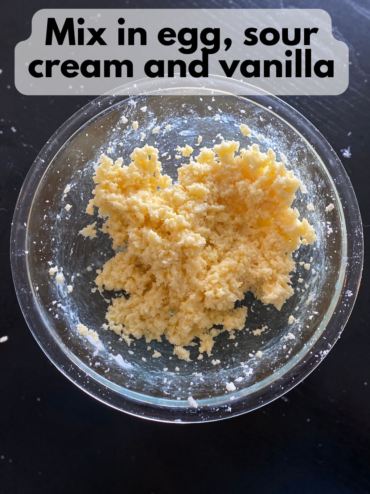 egg, sour cream and vanilla added to wet ingredients