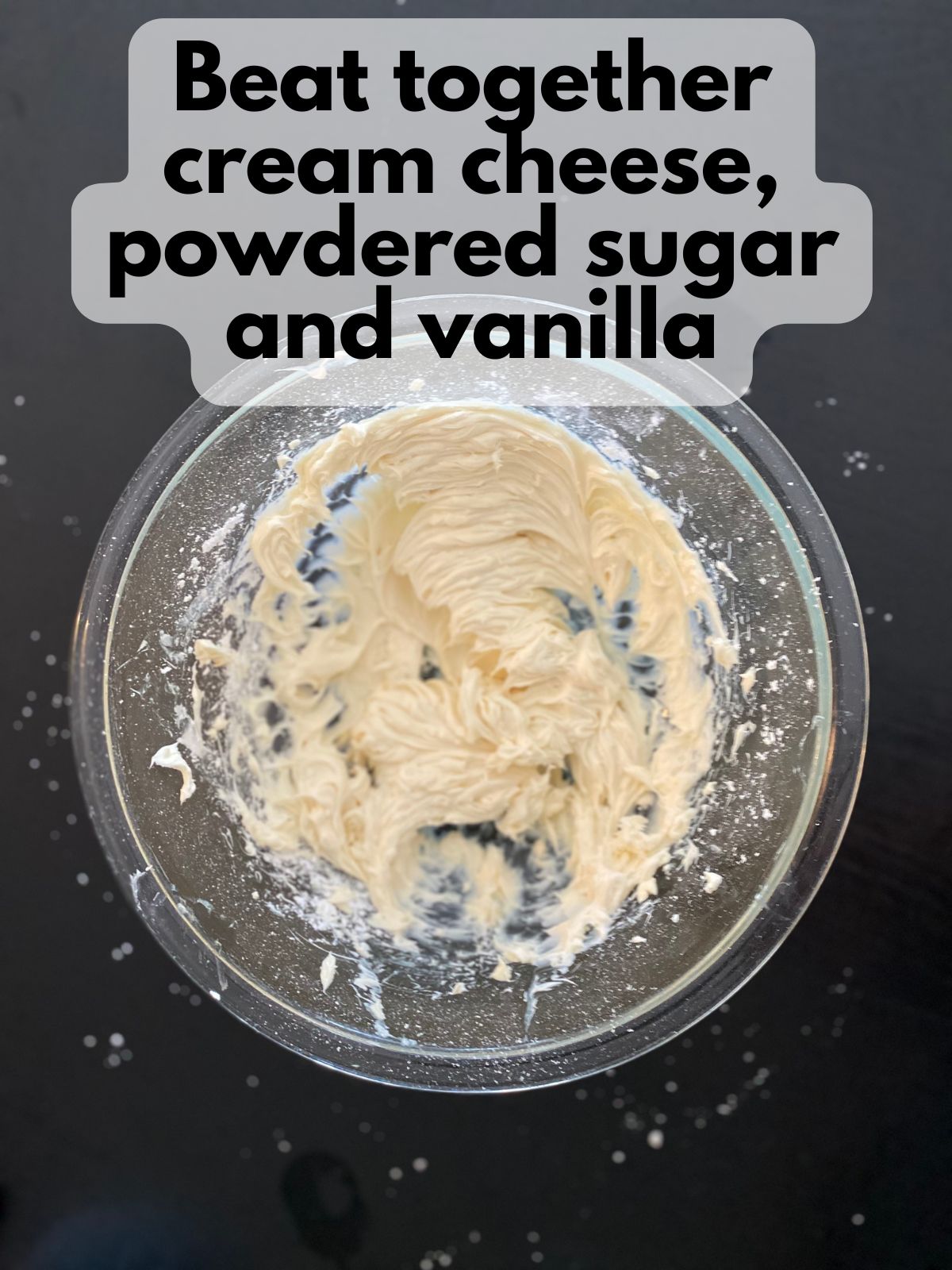cream cheese mixed with powdered sugar and vanilla