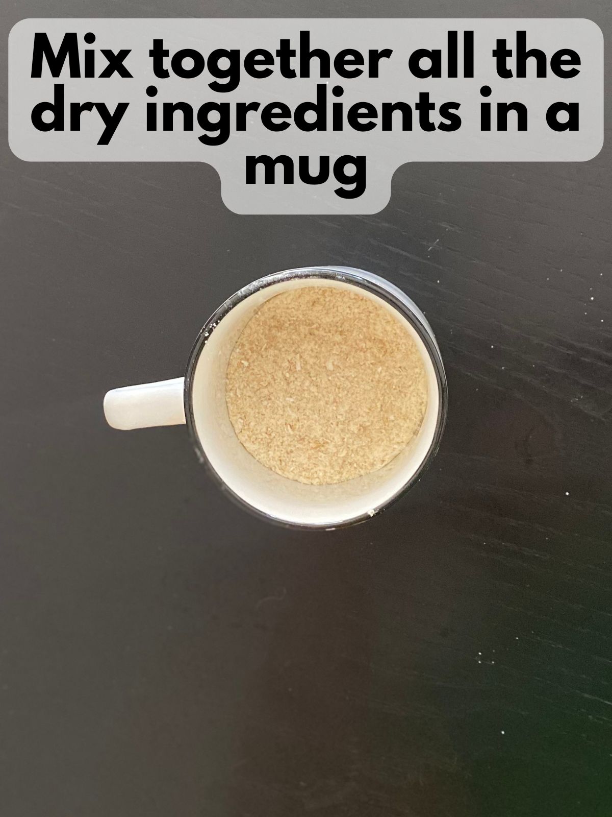 dry ingredients in a mug