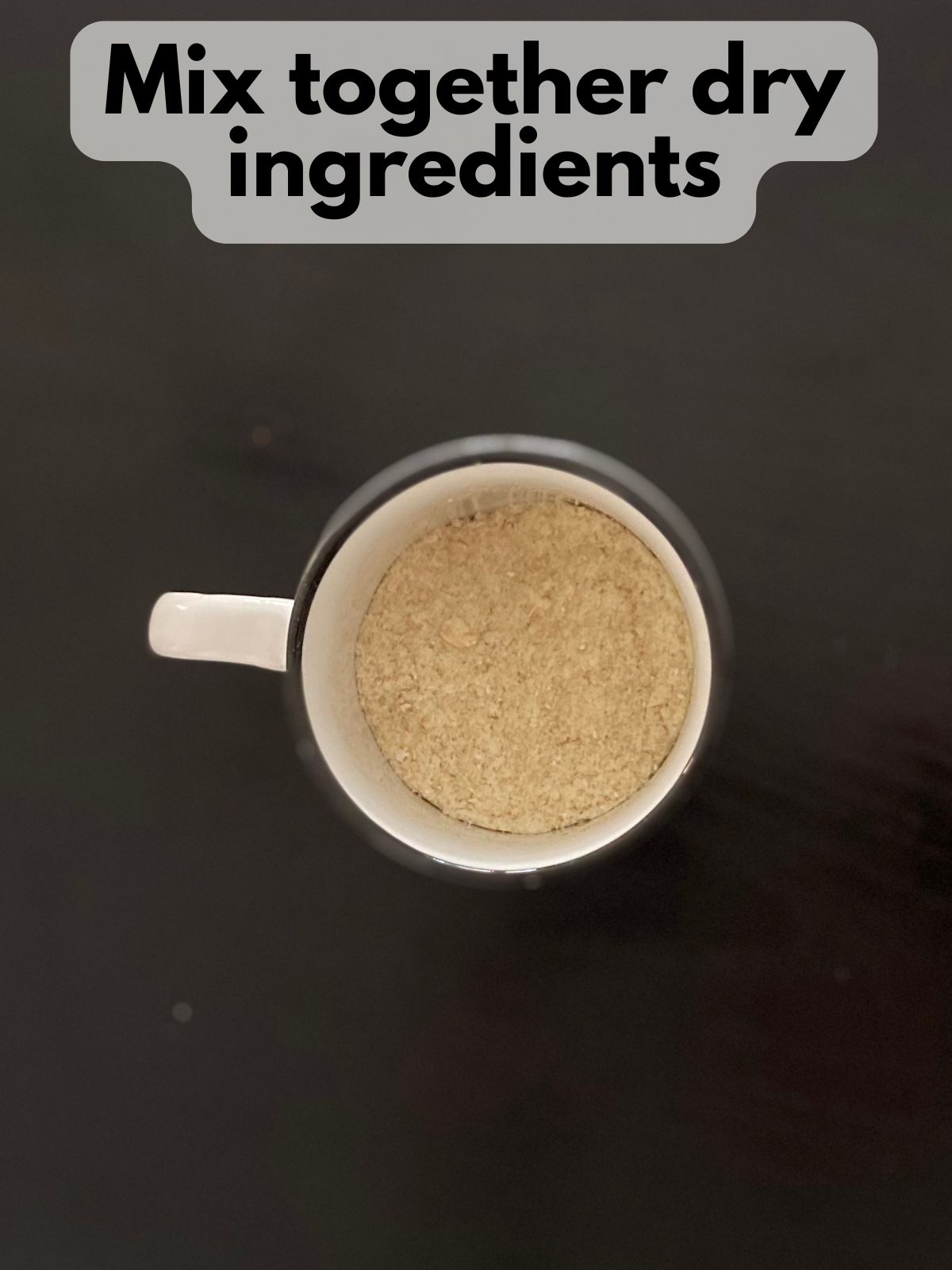 dry ingredients in a mug