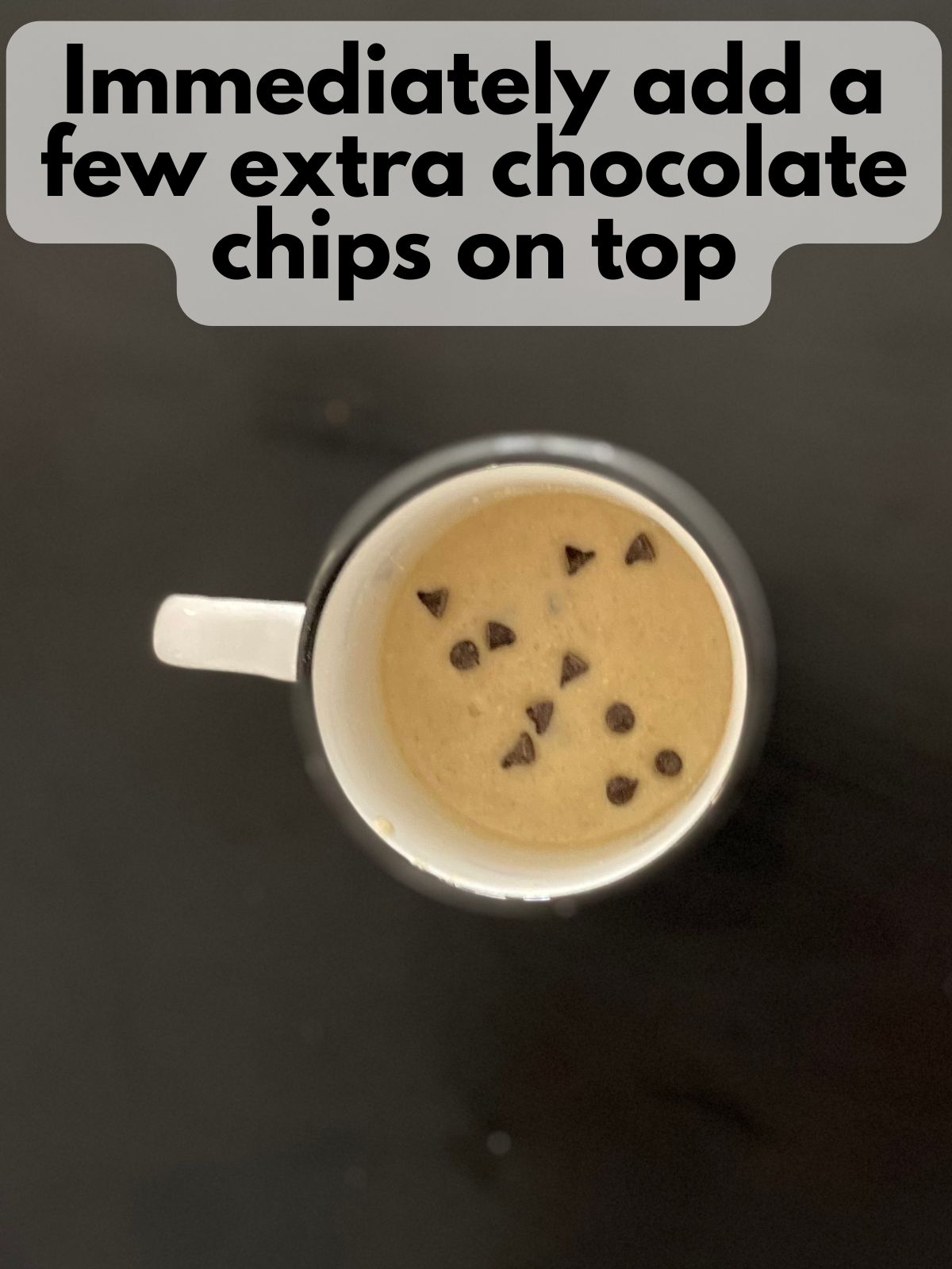 extra chocolate chips on top