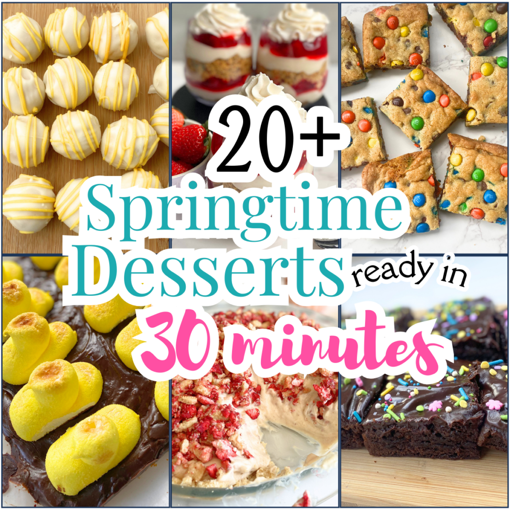 Spring desserts under 30 minutes collage
