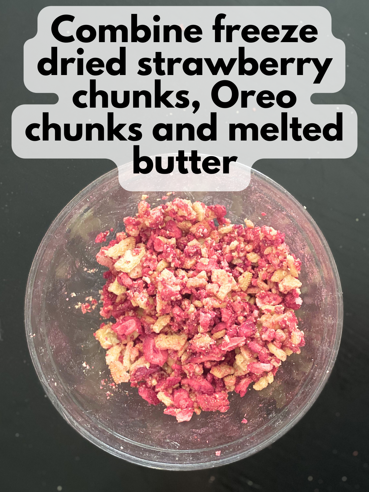 freeze dried strawberry chunks combined with Golden Oreo chunks and melted butter