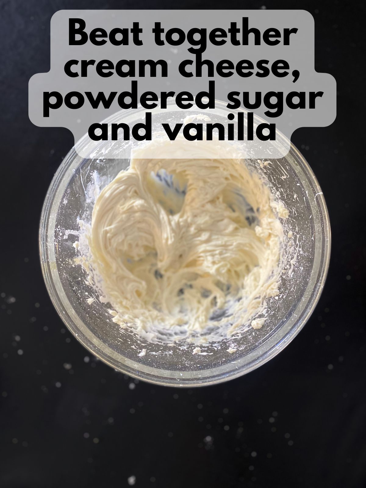 cream cheese mixed with powdered sugar and vanilla