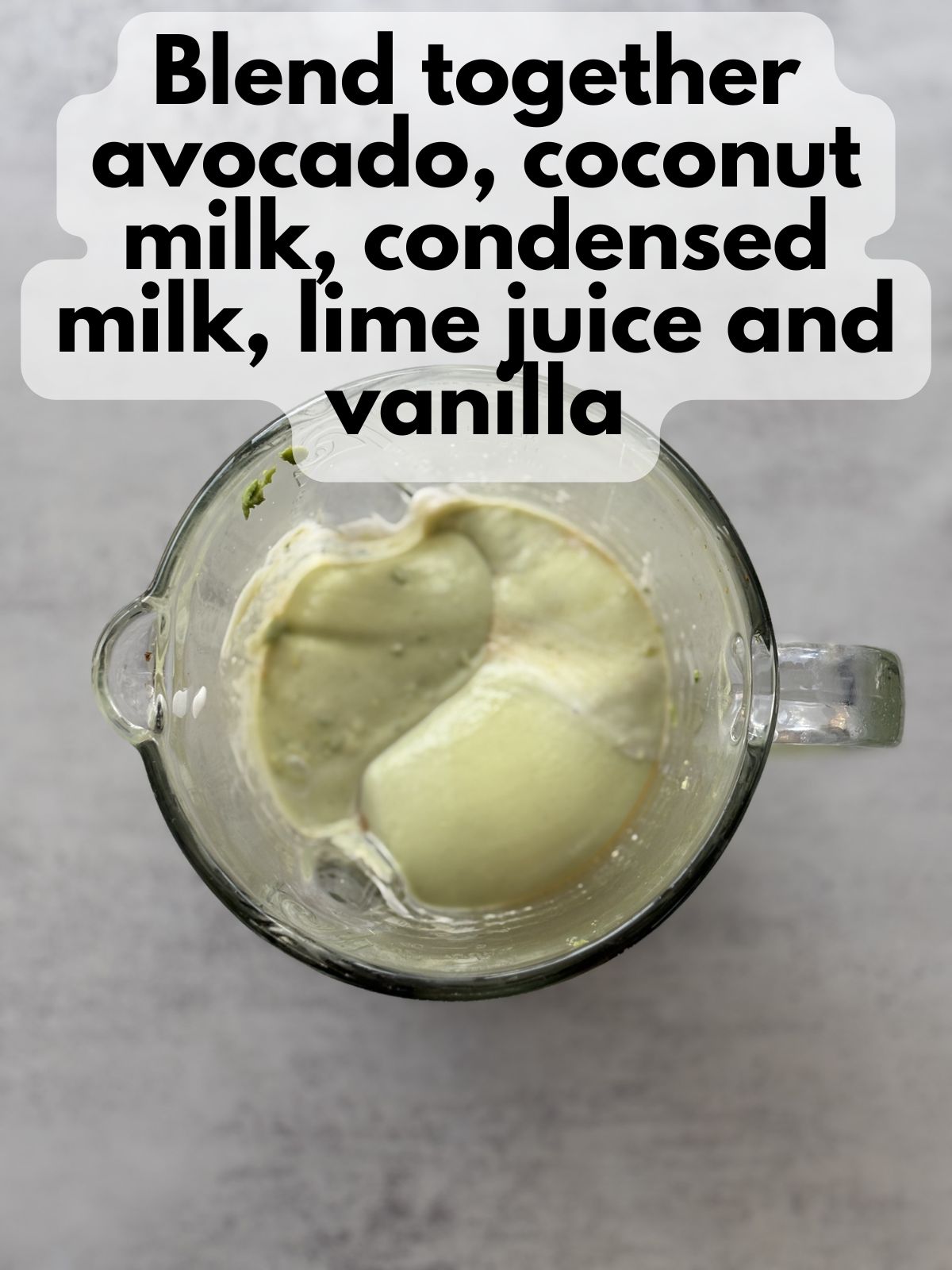 avocados blended with coconut milk, condensed milk, lime juice and vanilla