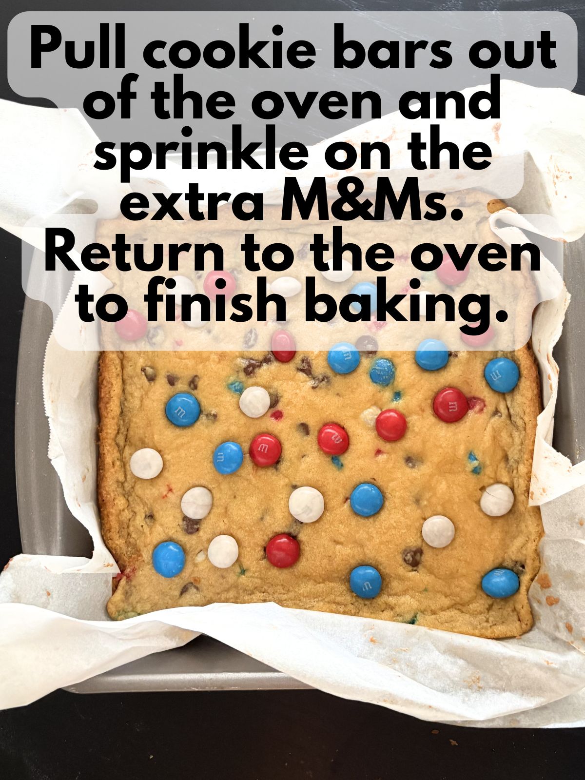 extra peanut butter M&Ms sprinkled on top of par baked cookie bars