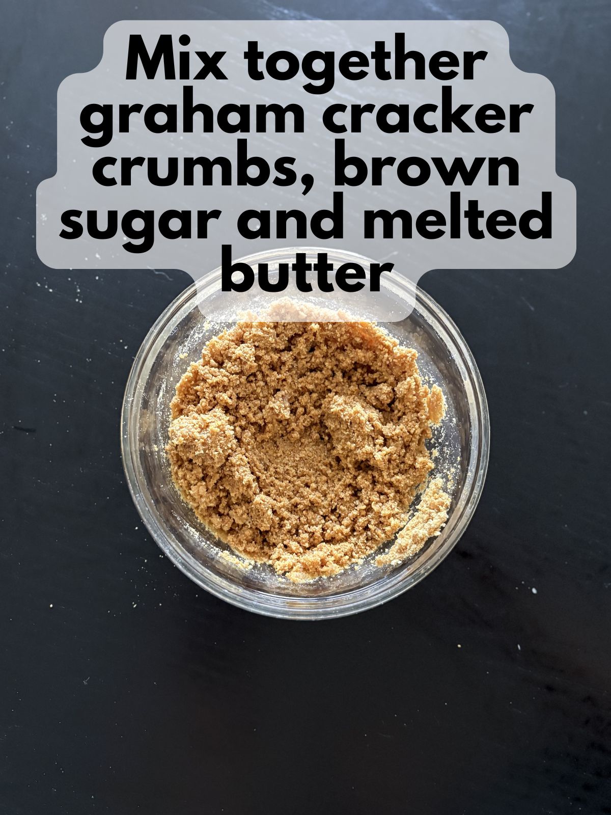 graham cracker crumbs mixed with brown sugar and melted butter