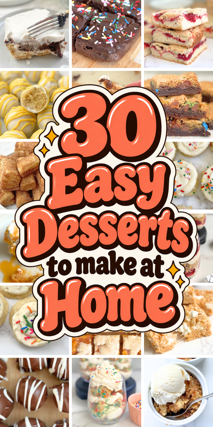 Discover 30 easy desserts to make at home, from brownies and cake mix cookies to no-bake treats, fruit desserts, and simple homemade favorites.