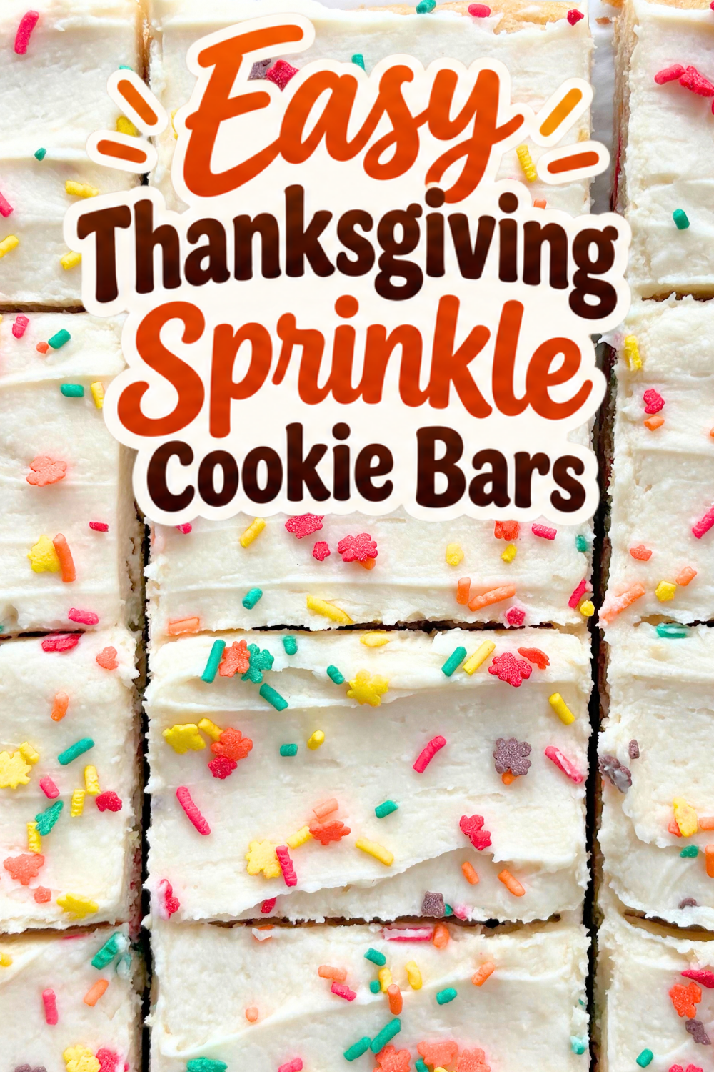 Whip up these easy Thanksgiving Sprinkle Cookie Bars; soft sugar cookie bars loaded with fall sprinkles and topped with creamy vanilla frosting. A fun, kid friendly Thanksgiving dessert that bakes in one pan and is perfect for parties or potlucks. 