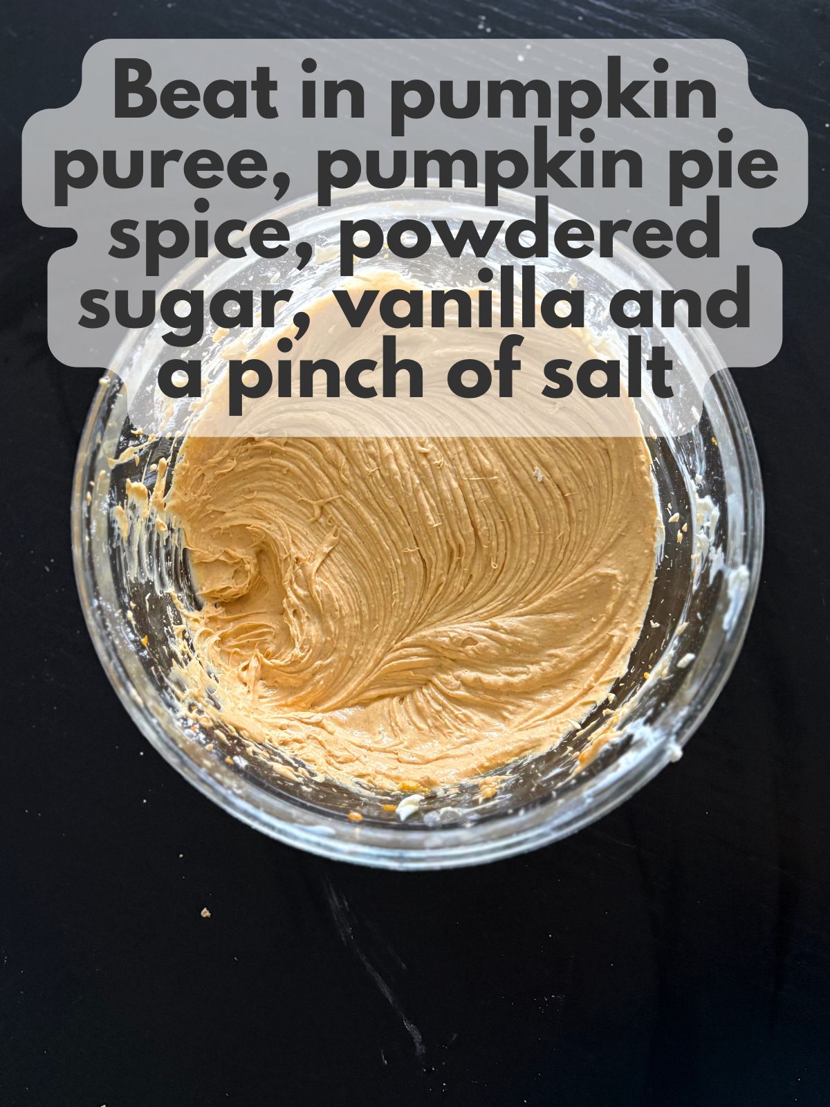 pumpkin, powdered sugar, pumpkin pie spice, vanilla and salt mixed with cream cheese