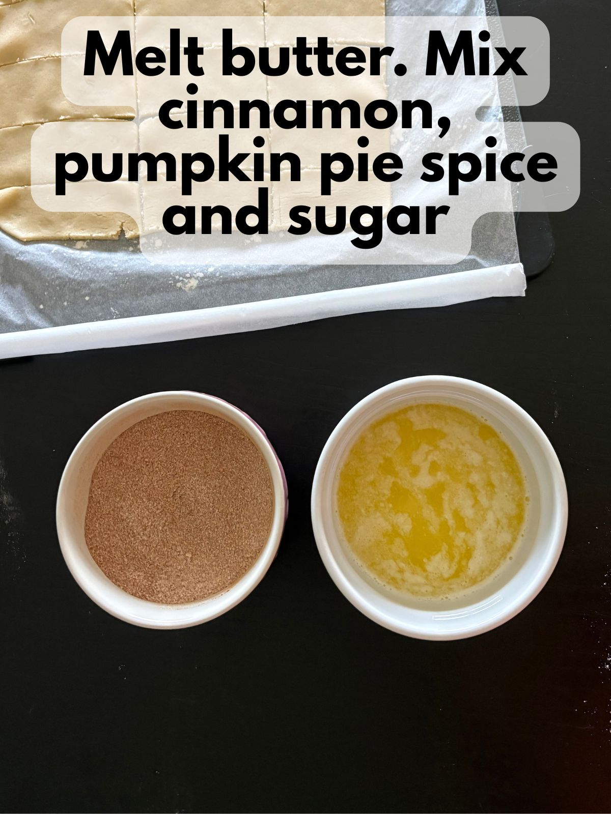 cinnamon sugar in a bown and melted butter in a bowl