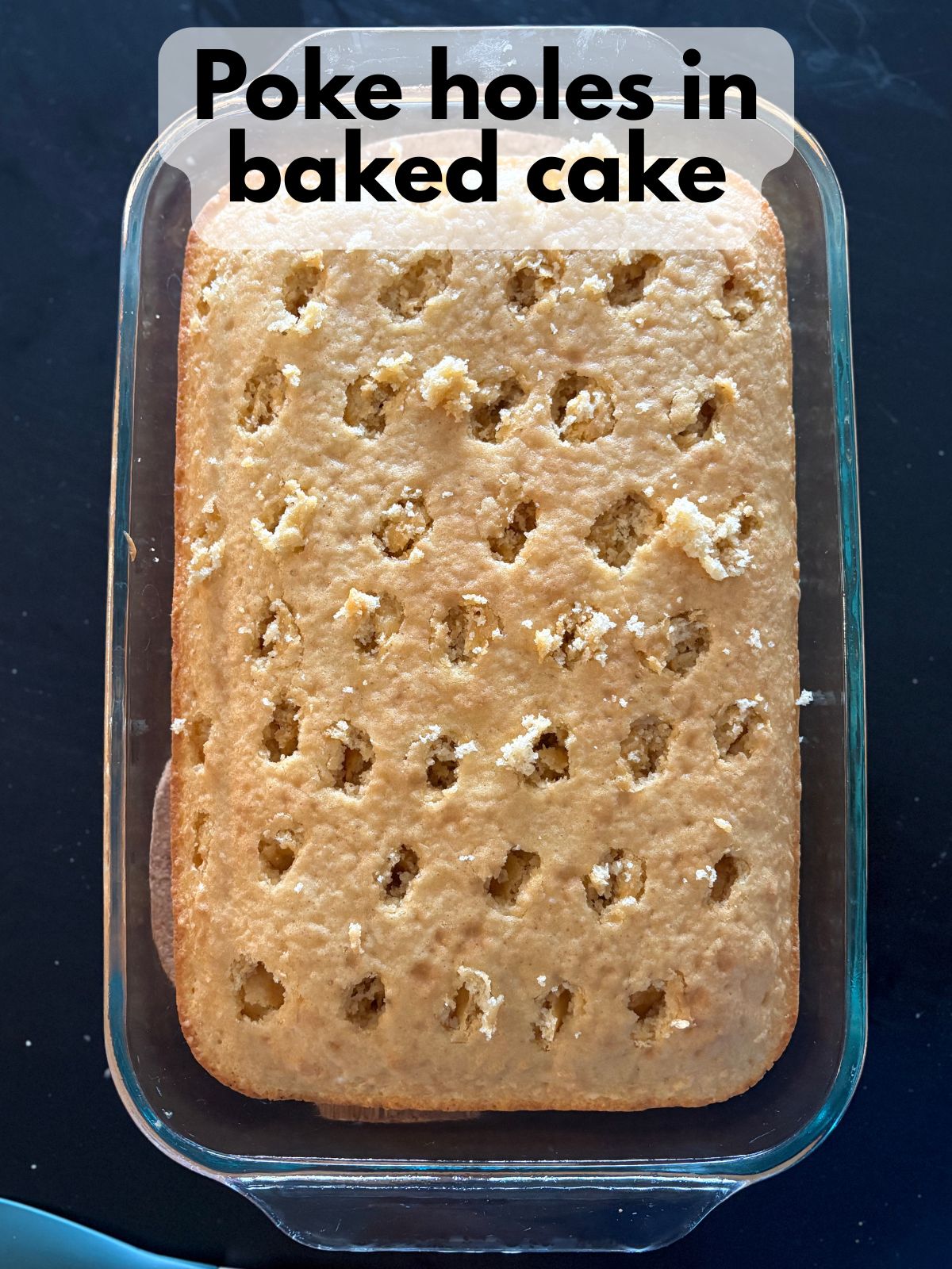 holes poked in cake